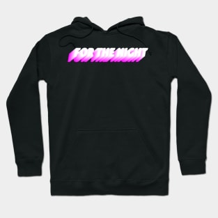 For the night PINK - Urban streetwear graphic tee Hoodie